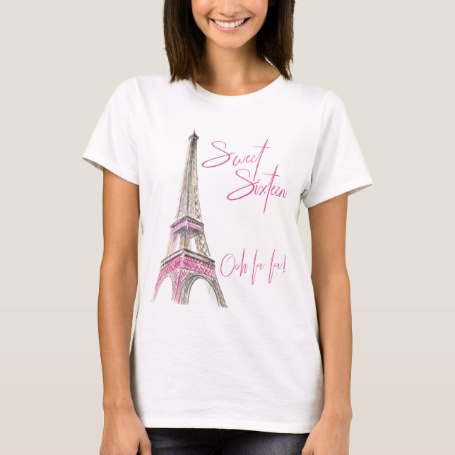 Sweet Sixteen Paris Eiffel Tower Ooh La La T-Shirt (Front)