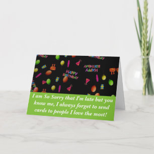 Sweet So Sorry Too Late Happy Birthday Wish Card