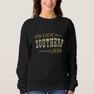 Sweet Southern Mess Sweatshirt