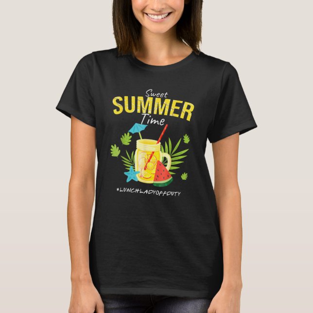 Sweet Summer Time Lemonade Lunch Lady Off Duty Sum T-Shirt (Front)
