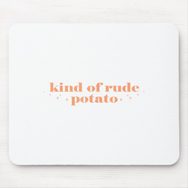 Sweet Tato And Kind Of Rude Tato Funny Quote  Mouse Mat (Front)