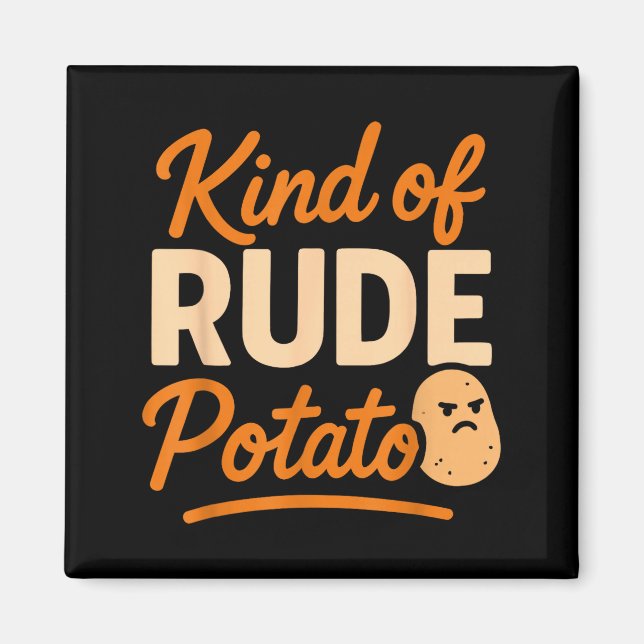 Sweet Tato And Kind Of Rude Tato  Magnet (Front)