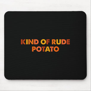 Sweet Tato And Kind Of Rude Tato Mouse Mat