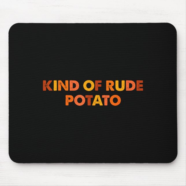 Sweet Tato And Kind Of Rude Tato  Mouse Mat (Front)