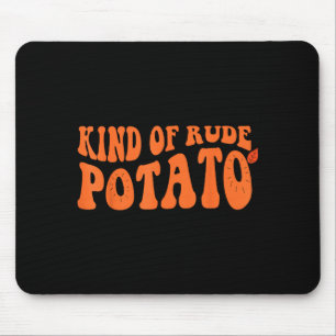 Sweet Tato And Kind Of Rude Tato  Mouse Mat