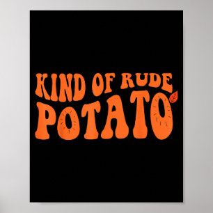 Sweet Tato And Kind Of Rude Tato  Poster
