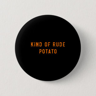 Sweet Tato Kind Of Rude Tato Funny Thanksgiving Ma 6 Cm Round Badge