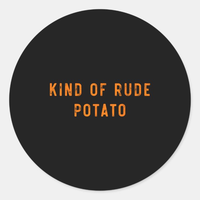 Sweet Tato Kind Of Rude Tato Funny Thanksgiving Ma Classic Round Sticker (Front)