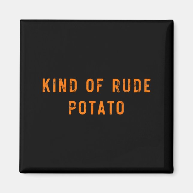 Sweet Tato Kind Of Rude Tato Funny Thanksgiving Ma Magnet (Front)