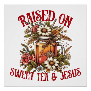 Sweet Tea and Jesus Poster