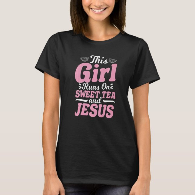 Sweet Tea And Jesus  Religious Christian Sweet Tea T-Shirt (Front)