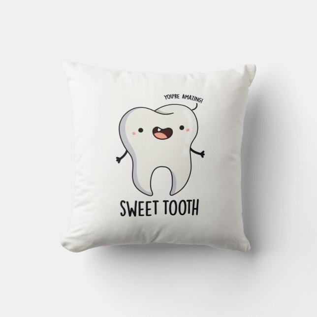 Sweet Tooth Funny Dental Pun Cushion (Front)