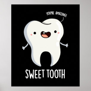 Sweet Tooth Funny Dental Pun Dark BG Poster