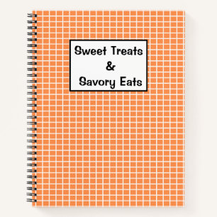 Sweet Treats & Savory Eats recipes Notebook