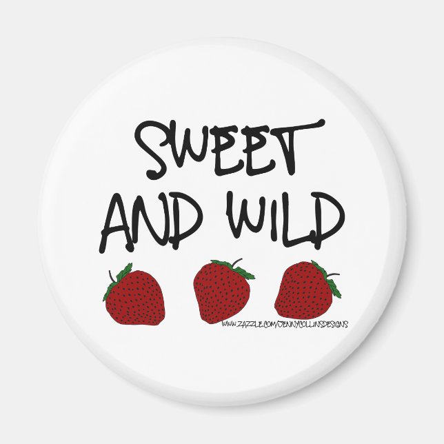 Sweet & Wild Magnet (Front)