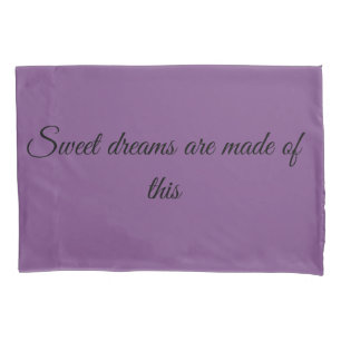 Sweetdreams and forever pillowcase