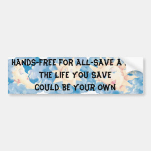 SweetDreams, Hands-Free For All-Save A Life The... Bumper Sticker