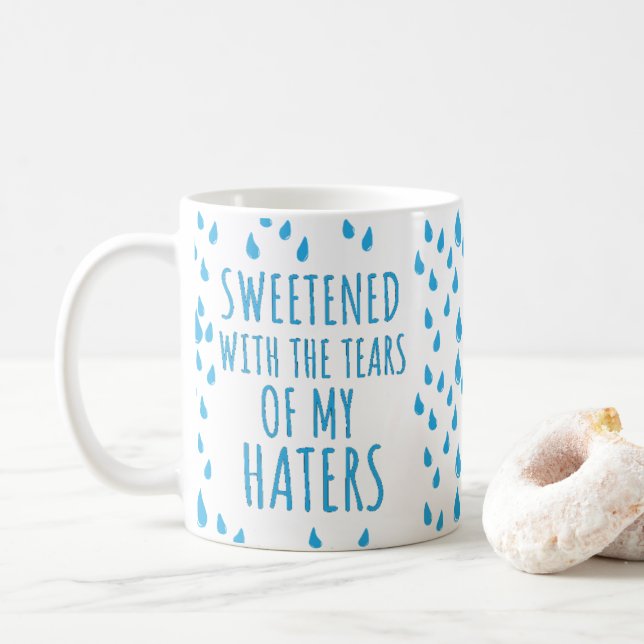 Sweetened With The Tears of My Haters Sarcastic   Coffee Mug (With Donut)
