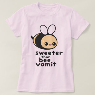 Sweeter than Bee Vomit T-Shirt