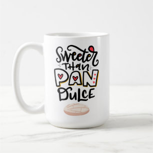 Sweeter than Pan Dulce, Concha Coffee Mug