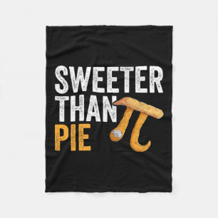 Sweeter Than Pie Math Geek Teacher 3.14 Pi Day Fleece Blanket