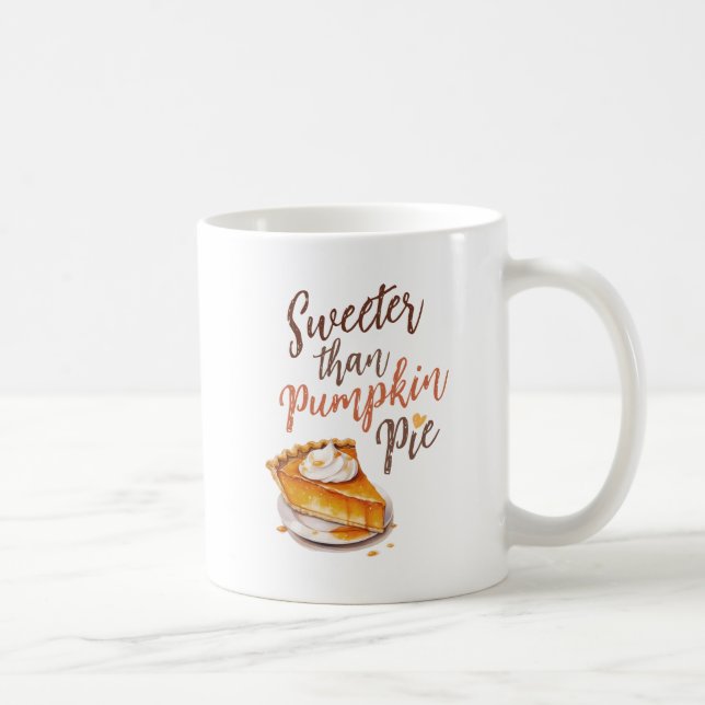 Sweeter Than Pumpkin Pie – Fall Pumpkin Spice Pie Coffee Mug (Right)