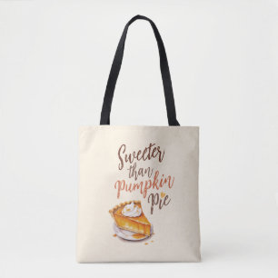 Sweeter Than Pumpkin Pie – Fall Pumpkin Spice Pie Tote Bag