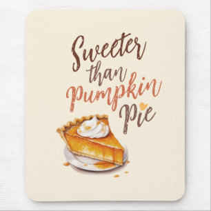 Sweeter than Pumpkin Pie Mouse Mat