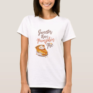 Sweeter Than Pumpkin Spice, Fall Vibes T-Shirt