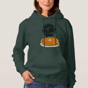 Sweeter Than the Pumpkin Pie Funny Thanksgiving Hoodie