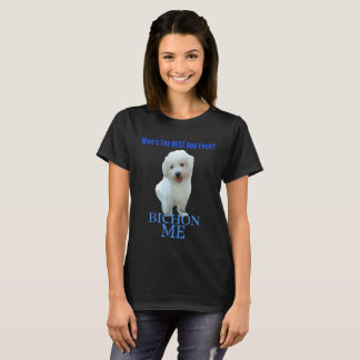 Sweetest Dog Ever. Bichon Frise! T-Shirt