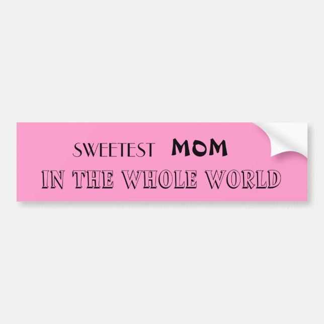 Sweetest Mum...Bumper Sticker (Front)