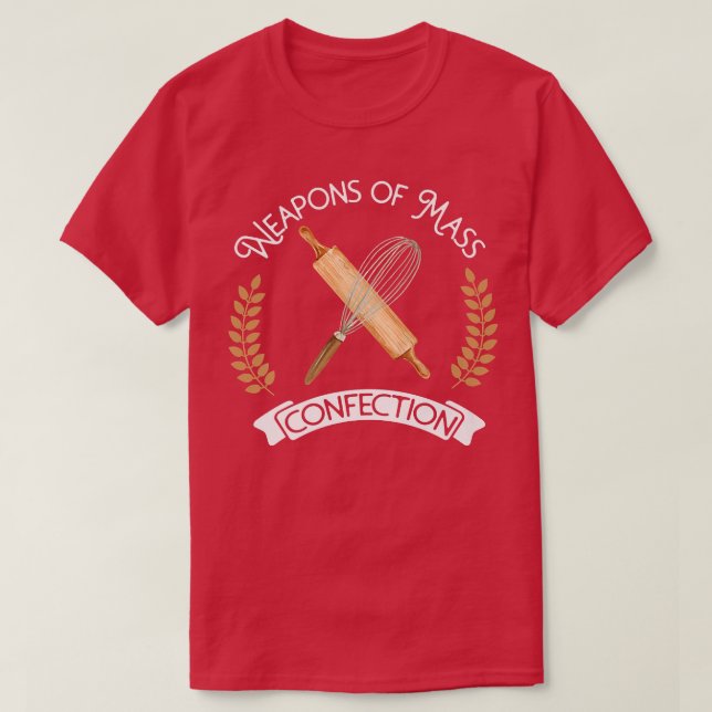 Sweets, baking, Weapons of Mass Confection  T-Shirt (Design Front)