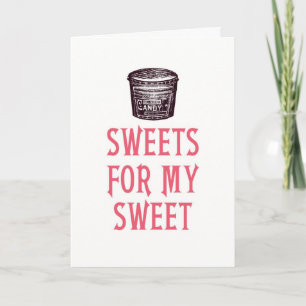 Sweets for My Sweet Valentine's Day Card