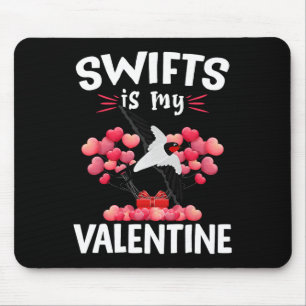 Swifts Is My Valentine Happy Valentine's Day Swift Mouse Mat