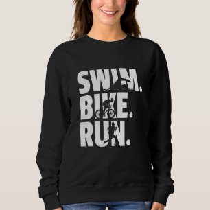 Swim Bike Run Graphic Running Swimming Cycling Tri Sweatshirt