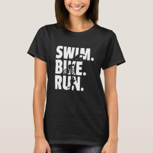 Swim Bike Run Graphic Running Swimming Cycling Tri T-Shirt