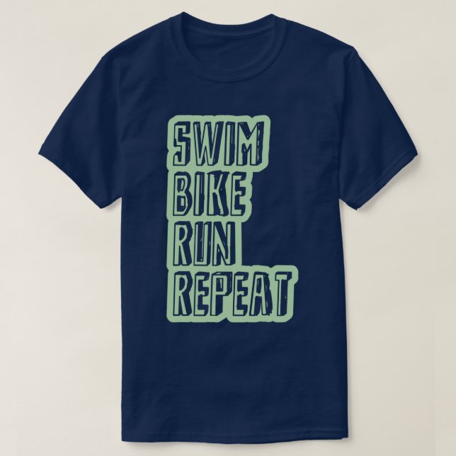 Swim Bike Run Repeat Triathlon saying grunge style T-Shirt (Design Front)