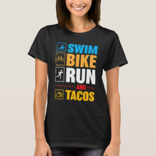 Swim Bike Run & Tacos Apparel T-Shirt