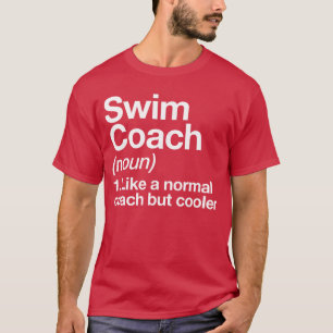 Swim Coach Funny Sports Definitionrainer Instructo T-Shirt