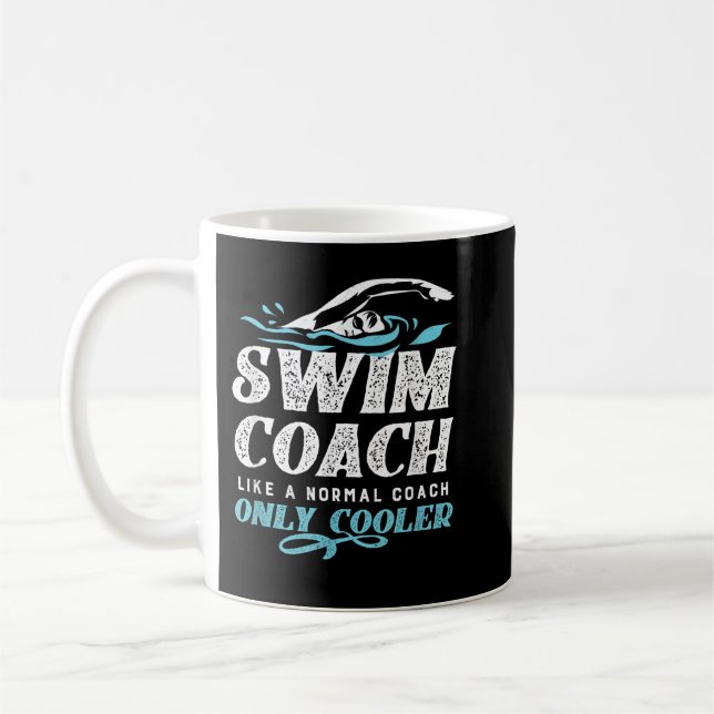 Swim Coach Gifts - Like A Normal Coach Only Cooler Coffee Mug (Left)