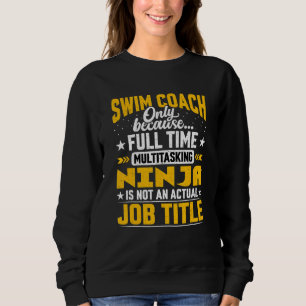Swim Coach Job Title Swimming Trainer Teacher Sweatshirt