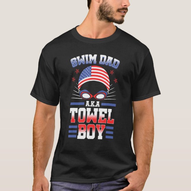 Swim Dad Aka Towel Boy Us Flag Swimming Team Us Fl T-Shirt (Front)