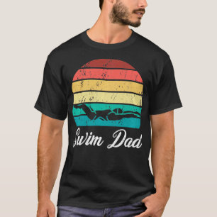 Swim Dad Funny Mens Swimming Fathers Day Sports Sw T-Shirt