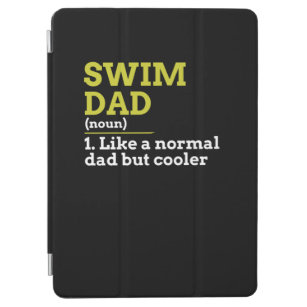 Swim Dad Like A Normal Dad But Cooler Gift T Shirt iPad Air Cover