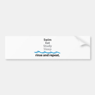 Swim, eat, study, sleep ... rinse and repeat bumper sticker