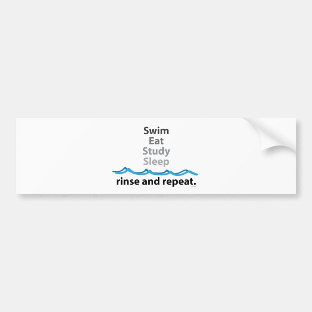 Swim, eat, study, sleep ... rinse and repeat bumper sticker (Front)