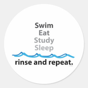 Swim, eat, study, sleep ... rinse and repeat classic round sticker