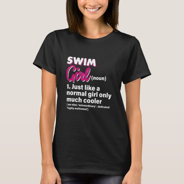 Swim Girl Just Like A Normal Girl Only Much Cooler T-Shirt (Front)