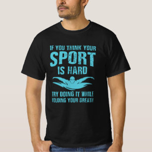 Swim is the Hardest Sport - Swimmer Perfect Design T-Shirt